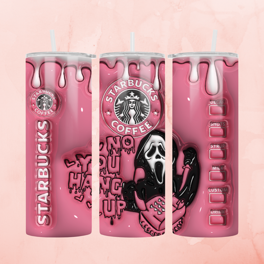 Pink No You Hang Up Ghost Face Tumbler